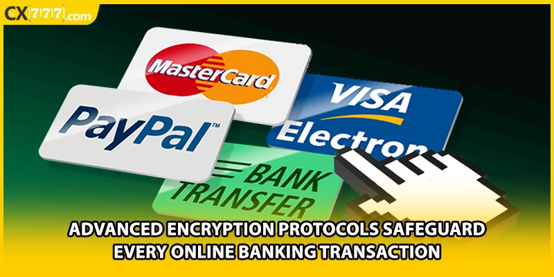 Advanced encryption protocols safeguard every online banking transaction