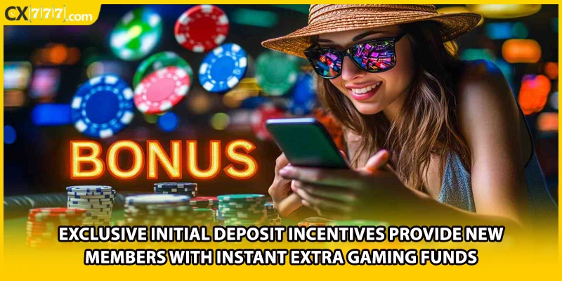 Exclusive initial deposit incentives provide new members with instant extra gaming funds
