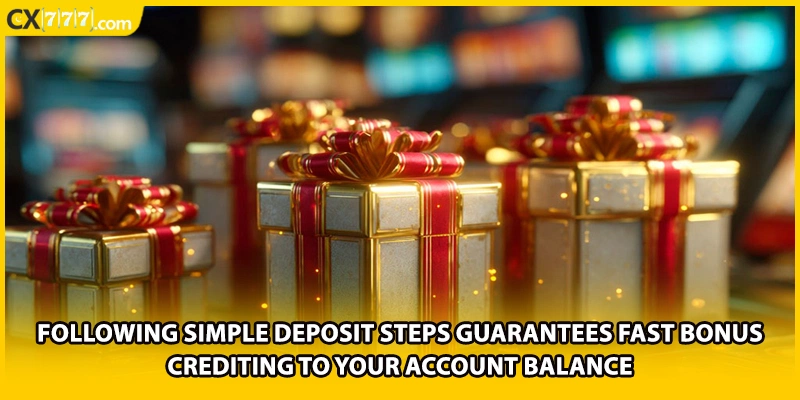 Following simple deposit steps guarantees fast bonus crediting to your account balance