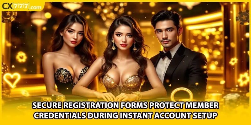 Secure registration forms protect member credentials during instant account setup