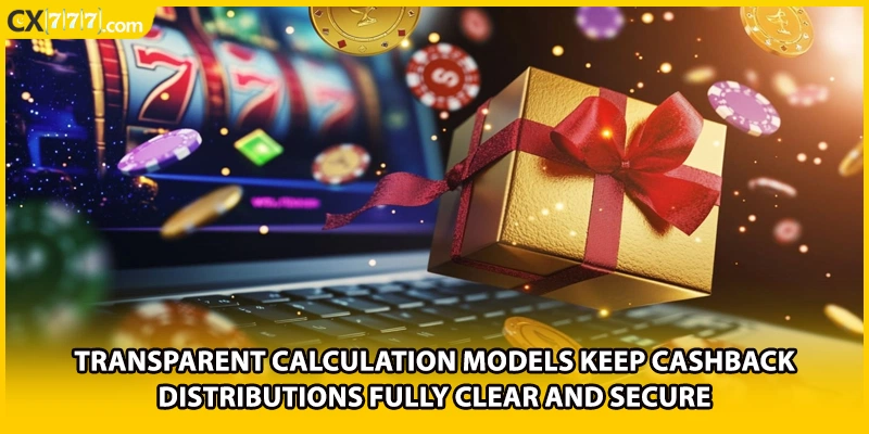 Transparent calculation models keep cashback distributions fully clear and secure