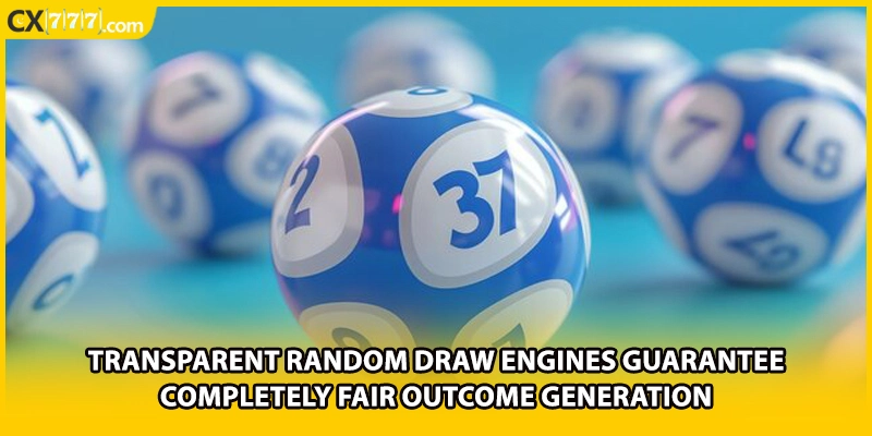 Transparent random draw engines guarantee completely fair outcome generation